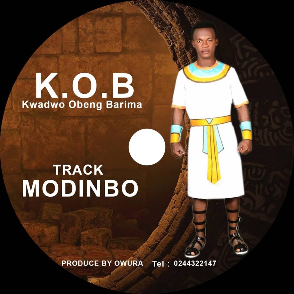 K.O.B (Kwadwo Obeng Barima) - Modinbo (Prod. By Owura) 