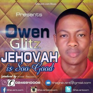 OWEN GLITZ - JEHOVAH (Official Video)